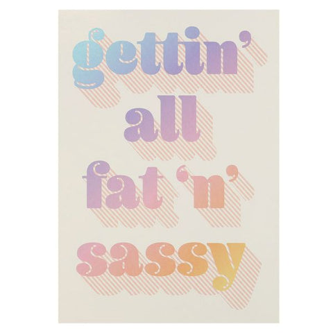 Gettin' All Fat 'n' Sassy Card