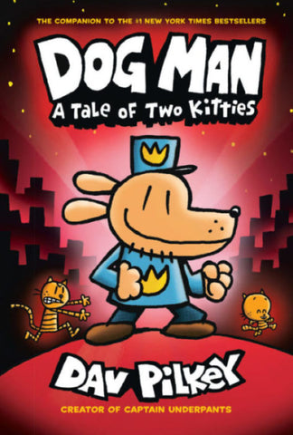 ECB: Dog Man #3: a Tale of Two Kitties - Ages 7+