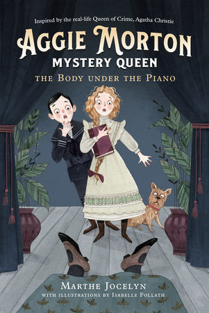 CB: Aggie Morton, Mystery Queen #1: The Body Under the Piano - Ages 10+