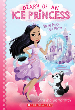 Snow Place Like Home (Diary of an Ice Princess #1) Ages 7+