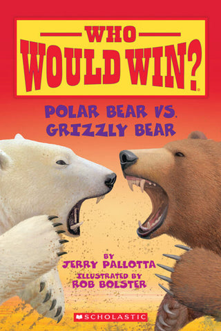 ECB: Who Would Win?: Polar Bear vs. Grizzly Bear - Ages 6+