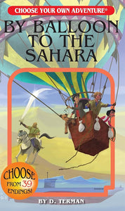 CB: Choose Your Own Adventure: By Balloon To The Sahara - Ages 10+