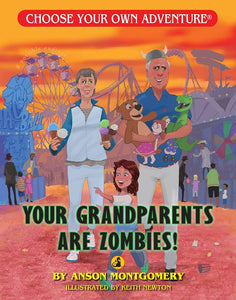 CB: Choose Your Own Adventure: Your Grandparents are Zombies - Ages 8+