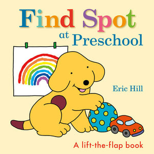 BB: Spot: Find Spot at Preschool (Lift-the-flap) - Ages 1+