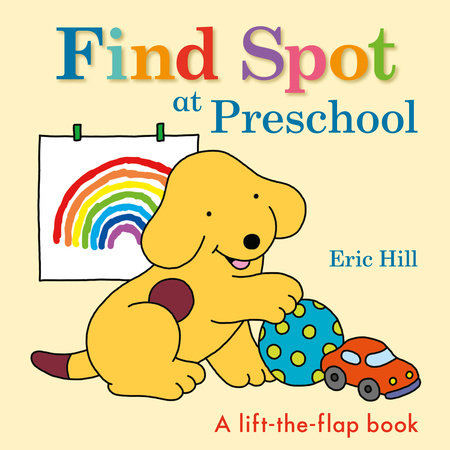 BB: Spot: Find Spot at Preschool (Lift-the-flap) - Ages 1+