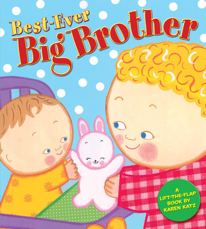 PB: Best-Ever Big Brother: a Lift-the-flap Book - Ages 2+