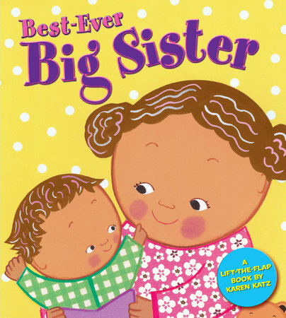 PB: Best-Ever Big Sister: a Lift-the-flap Book - Ages 2+