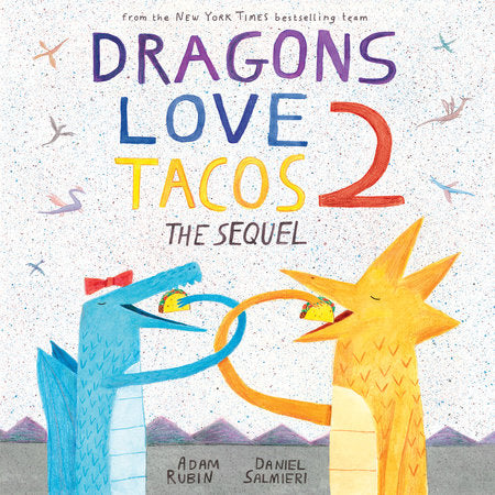 PB: Dragons Love Tacos #2: Dragons Love Tacos 2: the Sequel - Ages 3+