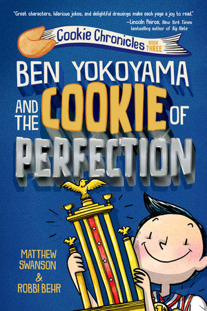 Ben Yokoyama and the Cookie of Perfection (The Cookie Chronicles #3) Ages 8+