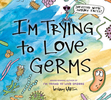 I'm Trying to Love Germs - Ages 4+
