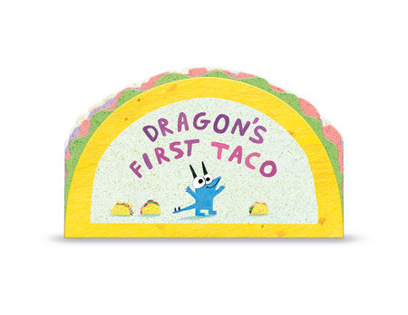 BB: Dragons Love Tacos: Dragon's First Taco - Ages 0+