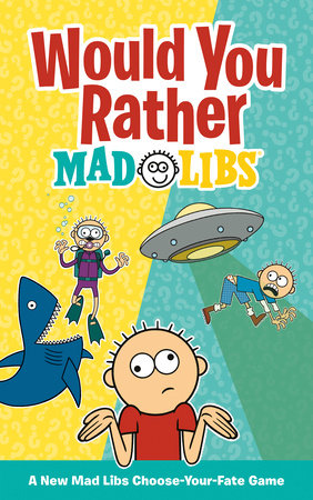 AB: Mad Libs: Would You Rather - Ages 8+