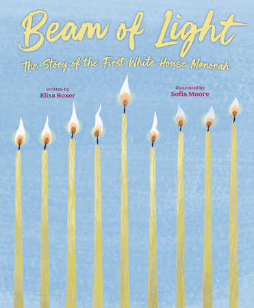 PB: Beam of Light: the Story of the First White House Menorah - Ages 4+