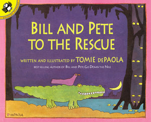 PB: Bill and Pete to the Rescue - Ages 4+