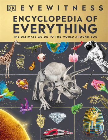 PB: Encyclopedia of Everything: the Ultimate Guide to the World Around You (Eyewitness) - Ages 9+