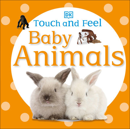 BB: Touch and Feel: Baby Animals - Ages 0+