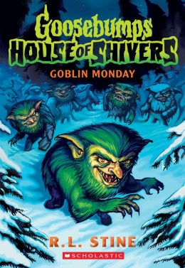 CB: Goosebumps House of Shivers #2: Goblin Monday - Ages 8+