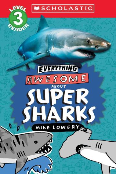 ECB: Everything Awesome About Super Sharks - Ages 6+
