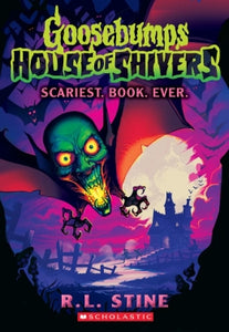 CB: Goosebumps House of Shivers #1: Sacriest. Book. Ever. - Ages 8+