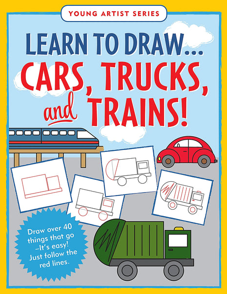 AB: Learn to Draw Cars, Trucks, & Trains - Ages 5+