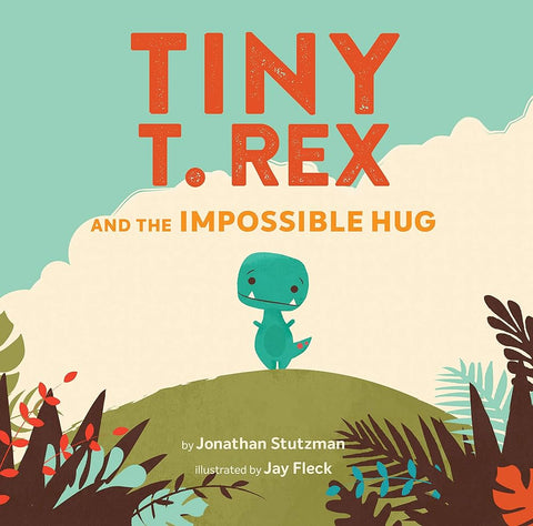 PB: Tiny T. Rex and the Impossible Hug - Ages 3+