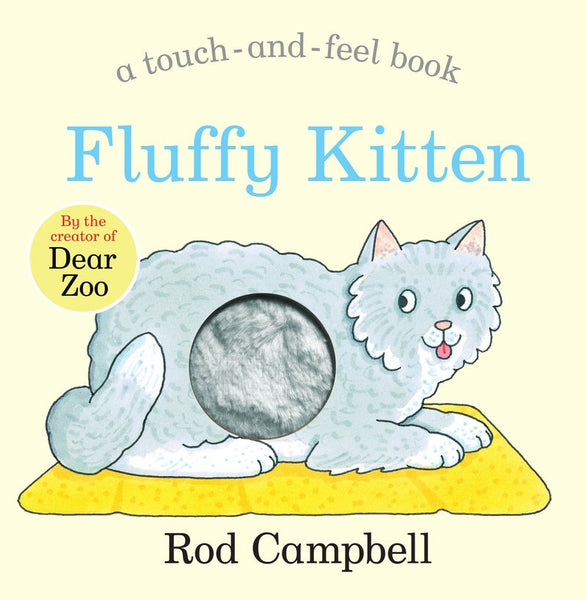 BB: Fluffy Kitten: a Touch and Feel Book - Ages 0+