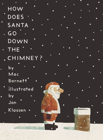 PB: How Does Santa Go Down the Chimney? - Ages 4+