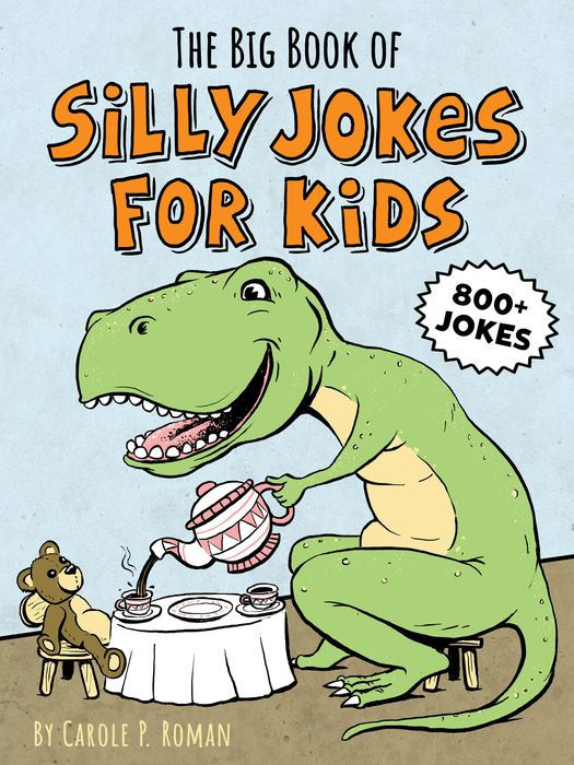 AB: The Big Book of Silly Jokes for Kids - Ages 6+