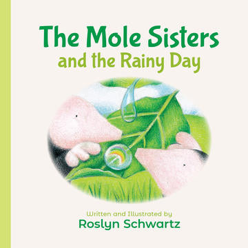 BB: The Mole Sisters and the Rainy Day - Ages 0+