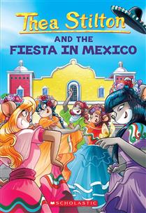 Fiesta in Mexico (Thea Stilton #35) - Ages 7+
