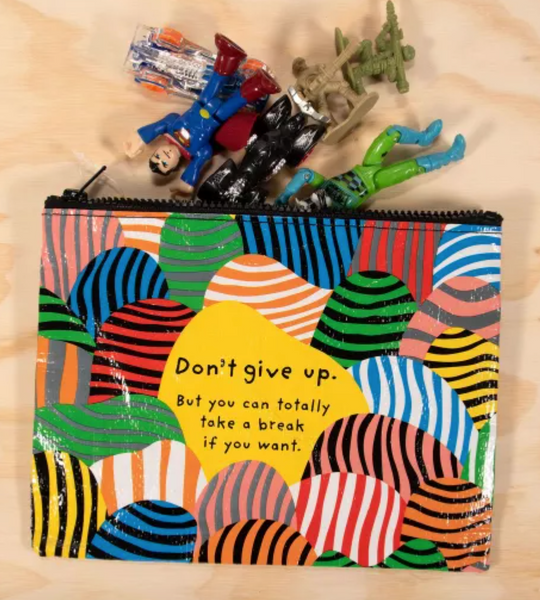 Don't Give Up, But Take a Break Zipper Pouch