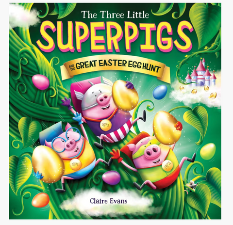 PB: the Three Little Superpigs and the Great Easter Egg Hunt - Ages 3+