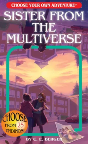 CB: Choose Your Own Adventure: Sister from the Multiverse - Ages 10+