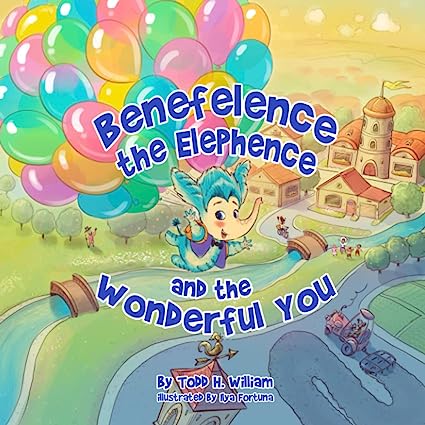 PB: Benefelence the Elephence and the Wonderful You - Ages 4+