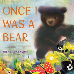 Once I Was A Bear - Ages 4 to 8
