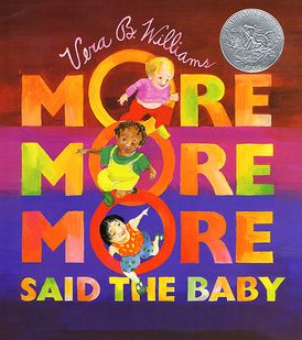 More, More, More Said the Baby - Ages 4+