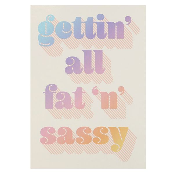 GC: Gettin' All Fat 'n' Sassy Card