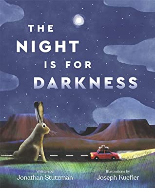 The Night Is For Darkness Ages 4+