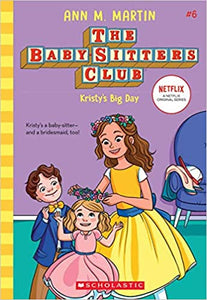 Kristy's Big Day (The Baby-Sitter's Club #6) - Ages 8+
