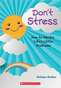 Don't Stress - How to Handle Life's Little Problems