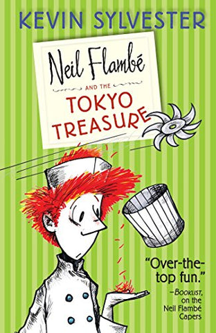 Neil Flambé  and the Tokyo Treasure (The Neil Flambé Capers #4) - Ages 8+