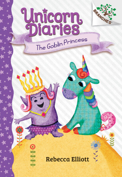 The Goblin Princess (Unicorn Diaries #4) Ages 5+