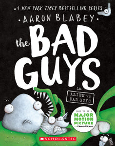 The Bad Guys in Alien vs Bad guys (Bad Guys #6) Ages 7+