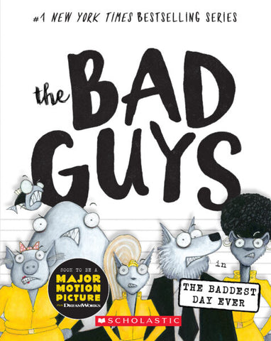 The Bad Guys in the Baddest Day Ever (Bad Guys #10) Ages 7+