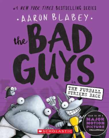 The Bad Guys in the Furball Strikes Back (Bad Guys #3) Ages 7+