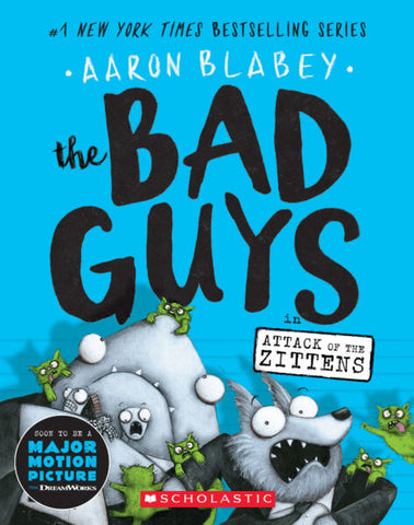 The Bad Guys in Attack of the Zittens (Bad Guys #4) Ages 7+