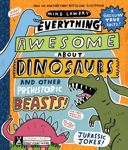 PB: Everything Awesome About Dinosaurs and Other Prehistoric Beasts! - Ages 7+