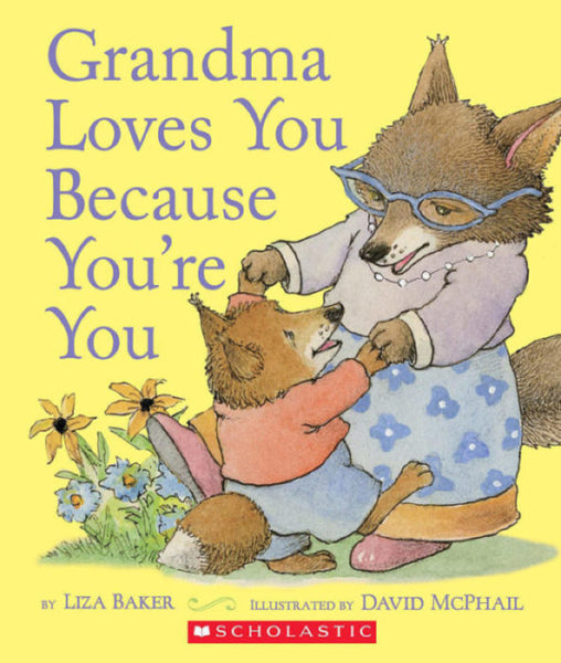 Grandma Loves You Because You're You - Ages 0+
