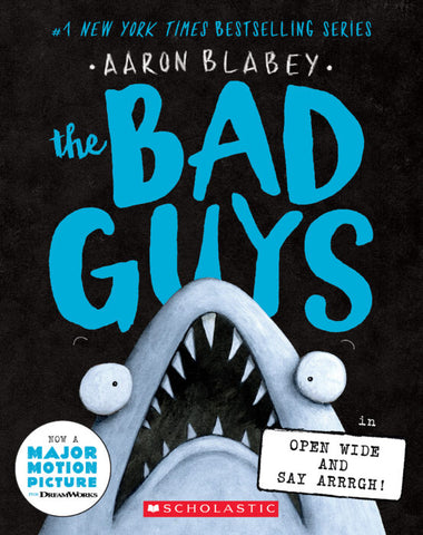 The Bad Guys in Open Wide and Say Arrrgh! (Bad Guys #15) Ages 7+