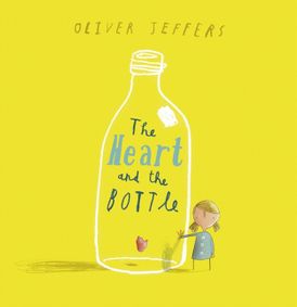 The Heart and the Bottle - Ages 4+